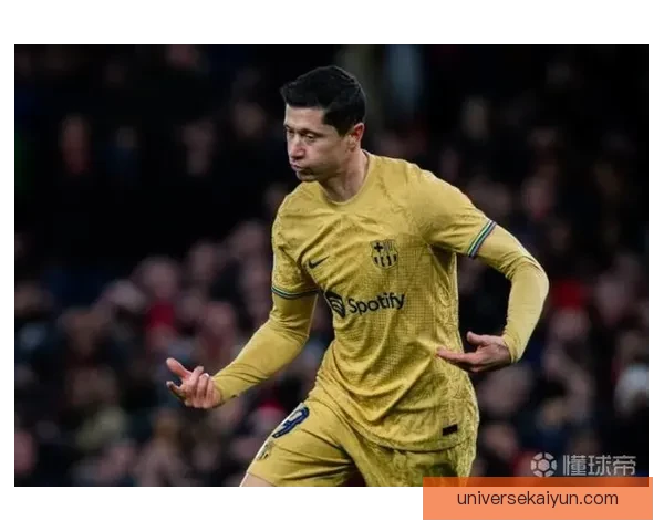 莱万多夫斯基传球视野分析展现竞争力增强的持续状态